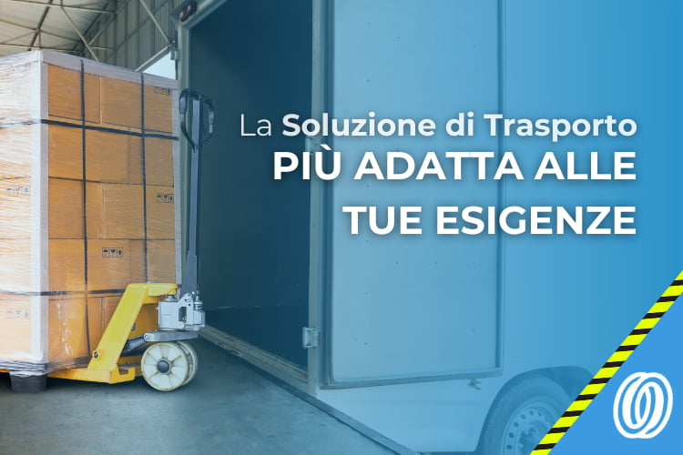 FTL, LTL, Groupage: qual è la soluzione di trasporto più adatta alle tue esigenze?